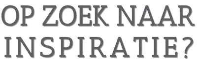 Op zoek naar inspiratie