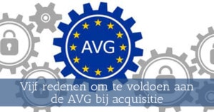 Vijf redenen om te voldoen aan de AVG bij acquisitie