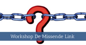 Workshop De missende link